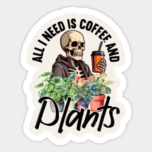 All I Need Is Coffee And Plants Sticker